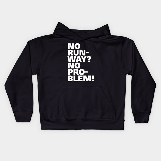 Cool White Text Design No Runway No Problem Kids Hoodie by Inspyre